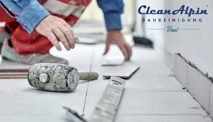 Baureinigung Tirol – CleanAlpin Baustellenreinigung